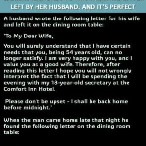 A husband wrote the following letter for his wife and left it on the dining room table.